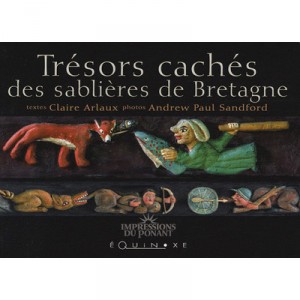 Tresors Caches Des Sablieres De Bretagne - Andrew-paul Sandford , Claire Arlaux