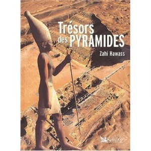 Tresors Des Pyramides - Zahi Hawass