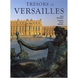 Tresors De Versailles - Jean Aupinou , Pierre Brunel