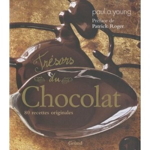 Chocolate Treasures, 80 Original Recipes - Paul A. Young