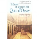 Tresors Et Secrets Du Quai D'orsay , Une Histoire Inedite De La Diplomatie Francaise - Pierre-jean Remy