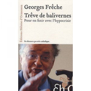 Treve De Balivernes , Pour En Finir Avec L'hypocrisie - Georges Freche