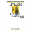 Triangle De Choisy (le)  un Quartier Chinois A Paris - Guillon M. Taboada L