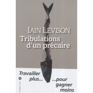 Tribulations D'un Precaire - Iain Levison