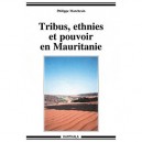 Tribus, Ethnies Et Pouvoir En Mauritanie (edition 2010) - Philippe Marchesin