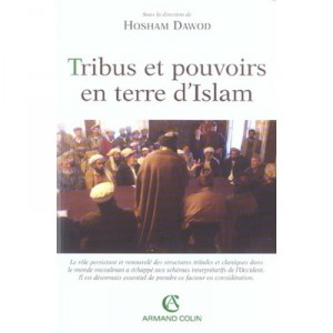 Tribus Et Pouvoirs En Terre D'islam - Hosham Dawod
