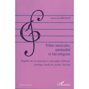 Musical tribes, Spirituality and the religious - Jean-Louis Bischoff