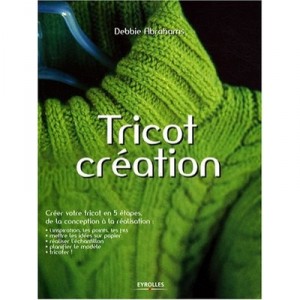 Tricot Creation : Points, Motifs, Modeles - Debbie Abrahams