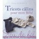 Tricots Calins Pour Mon Bebe - Catherine Bouquerel
