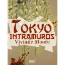 Trilogie Japonaise T.3 , Tokyo Intramuros - Viviane Moore