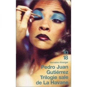 Dirty Trilogy of Havana - Pedro Juan Gutierrez