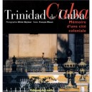 Trinidad De Cuba , Memoire D'une Cite Coloniale - Olivier Beytout , Francois Missen