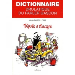 From Talking Dictionary humorous Gascon, gambling dens and Mascagni - Alain Paraillous