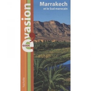 Guide Evasion, Marrakech Et Le Sud Marocain - Collectif