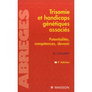 Trisomie Et Handicaps Genetiques Associes - Monique Cuilleret