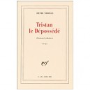 Tristan Le Depossede (tristan Corbiere) - Henri Thomas