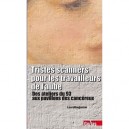 Tristes Scanners Pour Les Travailleurs De L'aube , Des Ateliers Du 93 Aux Pavillons Des Cancereux - Collectif