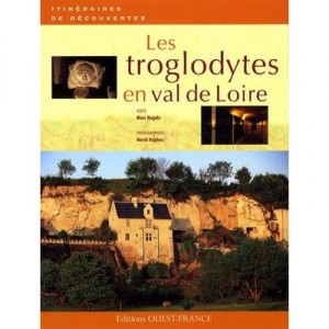 Les Troglodytes En Val De Loire - Marc Nagels , Herve Hughes