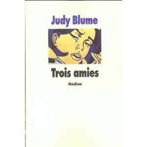 Trois Amies - Judy Blume