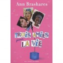 Trois Amies Pour La Vie - Ann Brashares