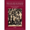 Trois Ans Chez Les Patagons , Le Recit De Captivite D'auguste Guinnard (1856-1859) - Collectif