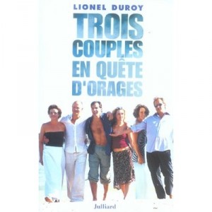 Trois Couples En Quete D'orage - Lionel Duroy