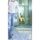 Trois Dollars - Elliot Perlman