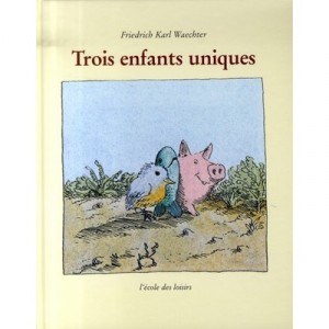 Trois Enfants Uniques - Friedrich Karl Waechter