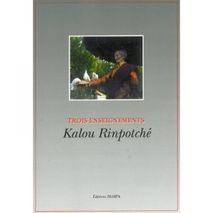 Trois Enseignements - Kalou Rimpoche