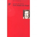 Trois Etudes Sur Hegel - Theodor-wiesengrund Adorno