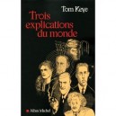 Trois Explications Du Monde - Tom Keve