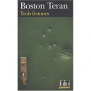 Trois Femmes - Boston Teran