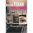 Trois Femmes - Boston Teran