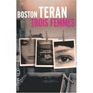 Trois Femmes - Boston Teran