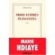 Trois Femmes Puissantes - Marie Ndiaye