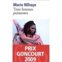 Trois Femmes Puissantes - Marie Ndiaye