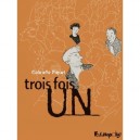 Trois Fois Un - Gabrielle Piquet , Tonino Benacquista