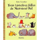 Trois Histoires Folles De Monsieur Pol - Kitty Crowther