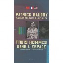 Trois Hommes Dans L'espace - Patrick Baudry