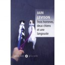 Trois Hommes, Deux Chiens Et Une Langouste - Iain Levison