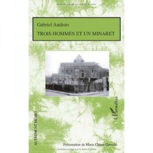 Trois Hommes Et Un Minaret - Gabriel Audisio