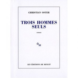 Trois Hommes Seuls - Christian Oster