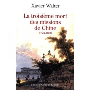 Troisieme Mort Des Missions En Chine - Xavier Walter