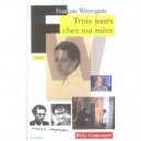 Trois Jours Chez Ma Mere - Francois Weyergans