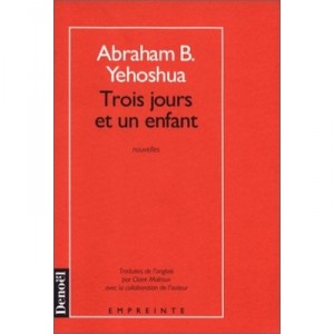 Trois Jours Et Un Enfant - Yehoshua A B