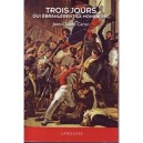 Trois Jours Qui Ebranlerent La Monarchie - Jean-claude Caron