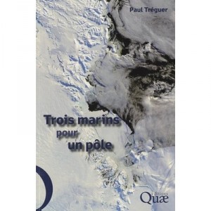 Trois Marins Pour Un Pole - P Treguer