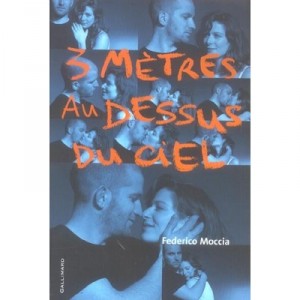 Trois Metres Au-dessus Du Ciel - Federico Moccia