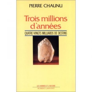 Trois Millions D'annees - Pierre Chaunu