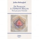 De Pharaon A L'apprenti Macon , Trois Pas Pour L'eternite - Julien Behaeghel